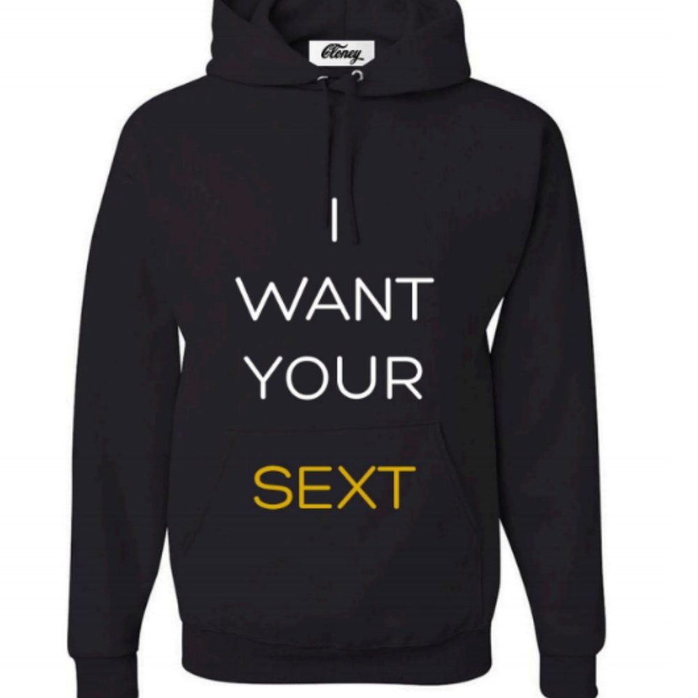Cloney I Want Your Sext Hoodie Size Small